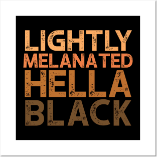 Lightly Melanated Hella Black - African American Pride Posters and Art